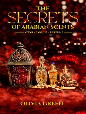 cover image of The Secrets of Arabian Scents